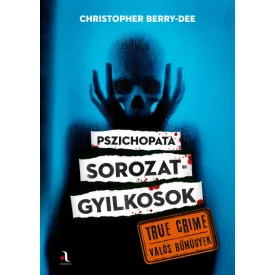 Pszichopata sorozatgyilkosok