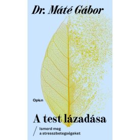 A test lázadása - Ismerd meg a stresszbetegségeket