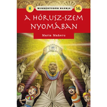 Mindentudók klubja 14. - A Hórusz-szem nyomában