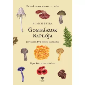 Gombászok naplója - Egy napló a gombász jegyzetekhez