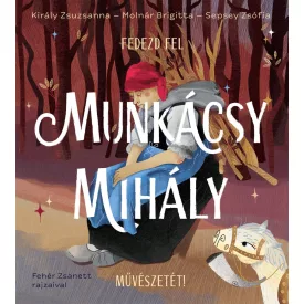 Fedezd fel Munkácsy Mihály művészetét!
