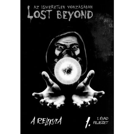 Lost Beyond - Az ismeretlen vonzásában - A Relikvia