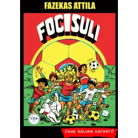 Fazekas Attila füzetek 1. - Focisuli