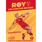 Roy és a Melchester Rovers 1. - Kezdőrúgás
