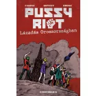 Pussy Riot: Lázadás Oroszországban