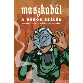   Történetek a Salem Budapest világából: Maszkabál a város szélén