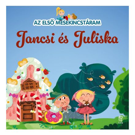 Jancsi és Juliska - Az első mesekincstáram 4.