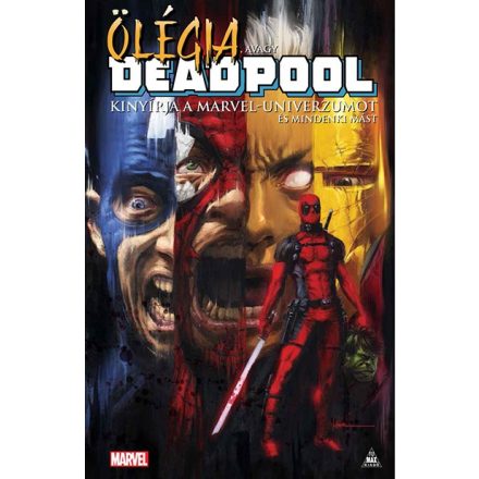 Ölégia, avagy Deadpool kinyírja a Marvel-univerzumot