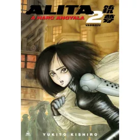 Alita, a harc angyala 2.kötet