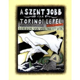A Szent Jobb és a Torinói Lepel titkos kalandjai