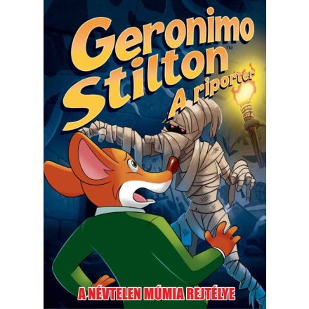 Geronimo Stilton - A riporter - A névtelen múmia rejtélye