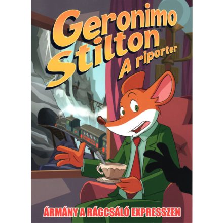 Geronimo Stilton - A riporter - Ármány a rágcsáló expressen