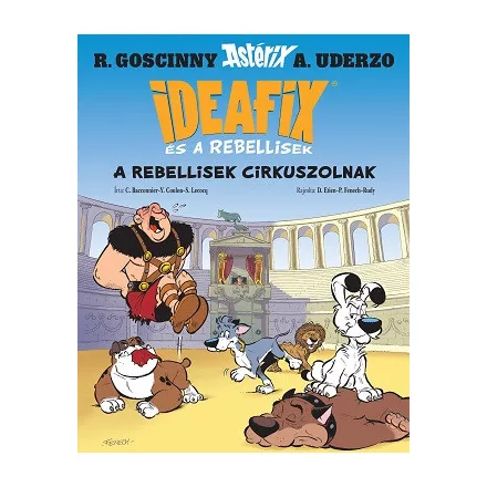 Ideafix és a rebellisek 4. - A rebellisek cirkuszolnak