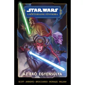   Star Wars: A Köztársaság Fénykora - A Jedik küldetése 1.kötet: Az Erő egyensúlya