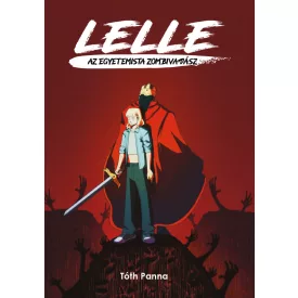 Lelle - Az egyetemista zombivadász 1.kötet