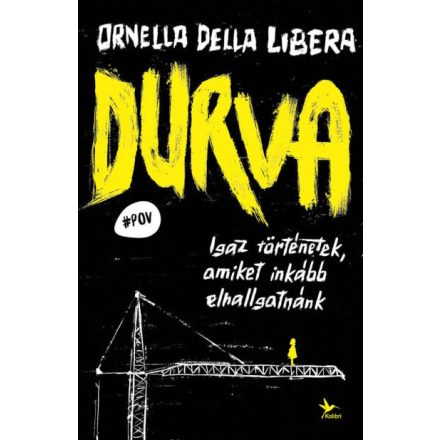 Durva - Igaz történetek, amiket inkább elhallgatnánk