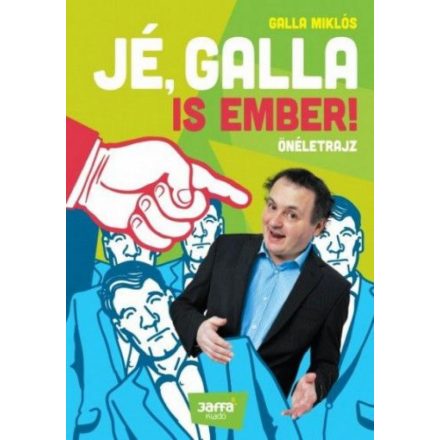 Jé, Galla is ember!