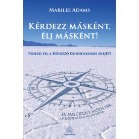 Kérdezz másként, élj másként!