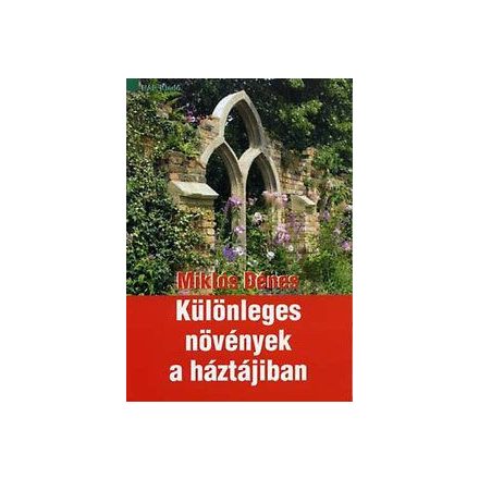 Különleges növények a háztájiban