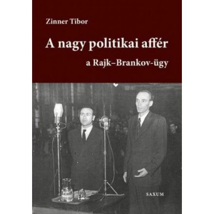 A nagy politikai affér - a Rajk-Brankov ügy I. kötet