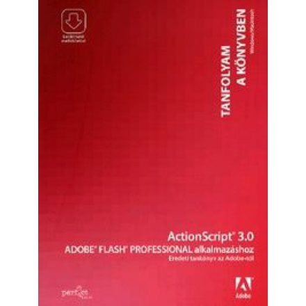ActionScript 3.0 Adobe Flash Professional alkalmazáshoz - Eredeti tankönyv az Adobetól