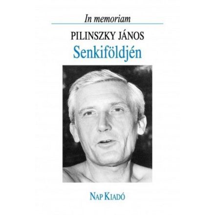 Senkiföldjén - In memoriam Pilinszky János