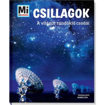 Csillagok - Mi Micsoda - A világűr tündöklő csodái