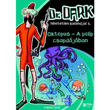 Oktopus - A polip csapdájában - Dr. Dark hihetetlen kalandjai 3.
