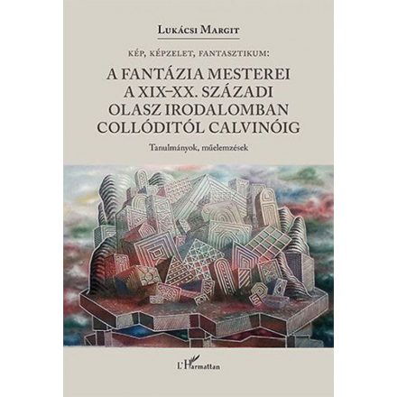A fantázia mesterei a XIX-XX. századi olasz irodalomban Collóditól Calvinóig