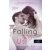 Falling Into Us - Zuhanunk egymásba - Beléd zuhantam 2.