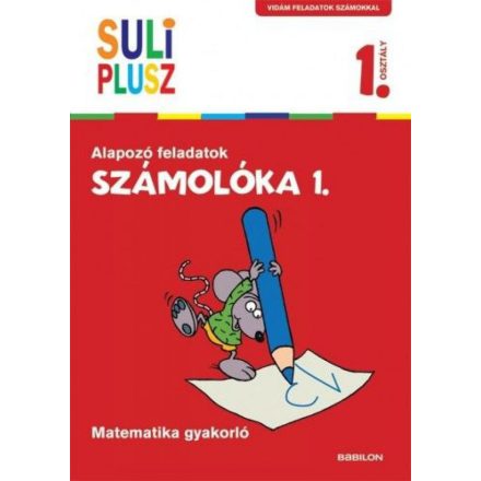 SULI PLUSZ Számolóka 1. - Alapozó feladatok első osztályosoknak