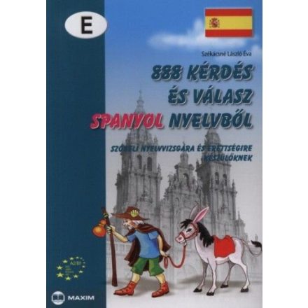 888 kérdés és válasz spanyol nyelvből - Szóbeli nyelvvizsgára és érettségire készülőknek - A2/B1