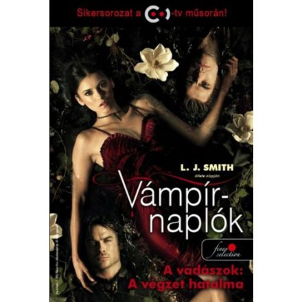 Vámpírnaplók 10. - A vadászok: A végzet hatalma - Kemény kötés