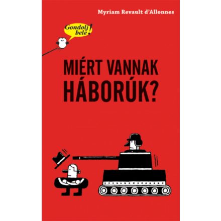 Gondolj bele! Miért vannak háborúk?