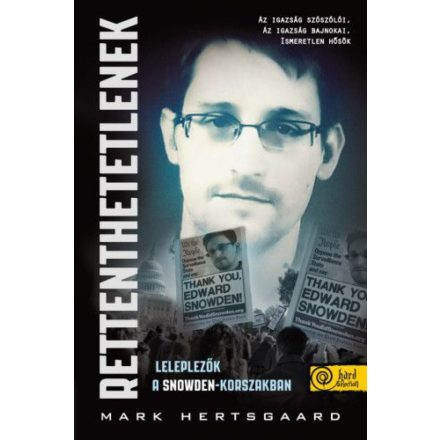 Rettenthetetlenek – leleplezők a Snowden-korszakban