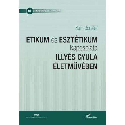 Etikum és esztétikum kapcsolata Illyés Gyula életművében