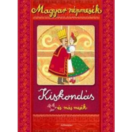 Magyar népmesék: Kiskondás és más mesék