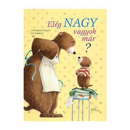 Elég nagy vagyok már?