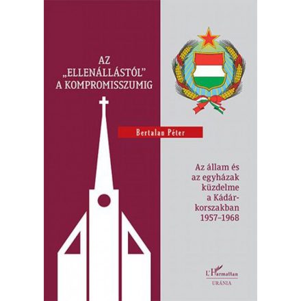 Az „ellenállástól" a kompromisszumig – Az állam és az egyházak küzdelme a Kádár-korszakban 1957–1968