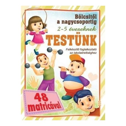 Testünk - bölcsitől a nagycsoportig