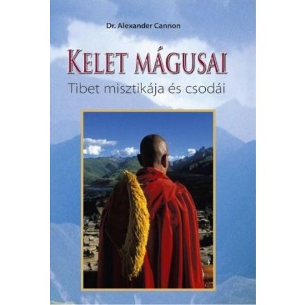 Kelet mágusai - Tibet misztikája és csodái