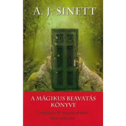 A mágikus beavatás könyve - A mágikus erők megszerzésének titkos módszere