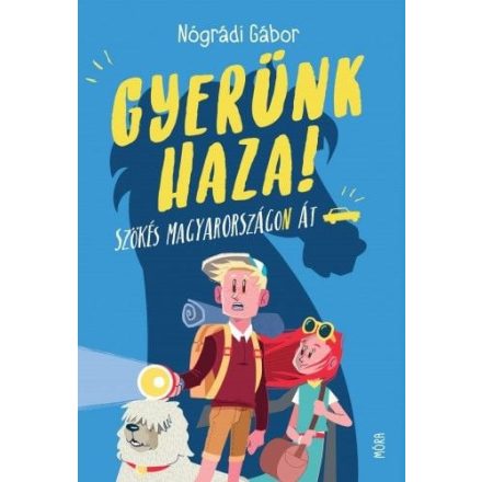 Gyerünk haza! - Szökés Magyarországon át