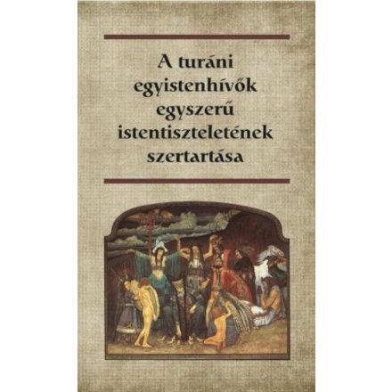 A turáni egyistenhívők egyszerű istentiszteletének szertartása