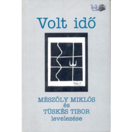 Volt idő - Mészöly Miklós és Tüskés Tibor levelezése