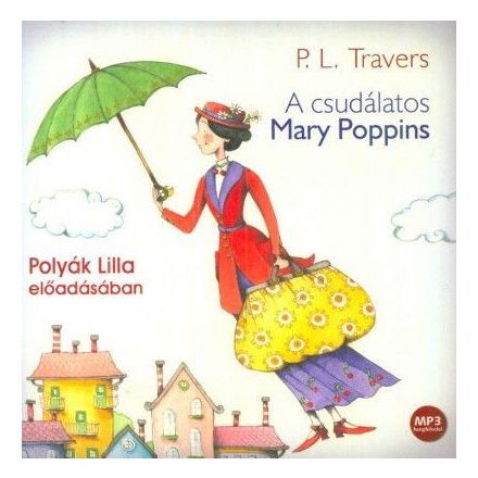 A csudálatos Mary Poppins - Hangoskönyv - MP3 - Polyák Lilla előadásában
