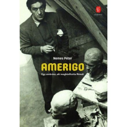 Amerigo - Egy szobrász, aki meghódította Rómát