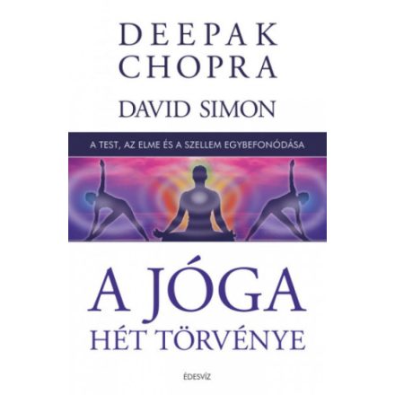 A jóga hét törvénye - A test, az elme és a szellem egybefonódása