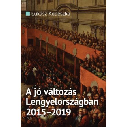 A jó változás Lengyelországban 2015-2019