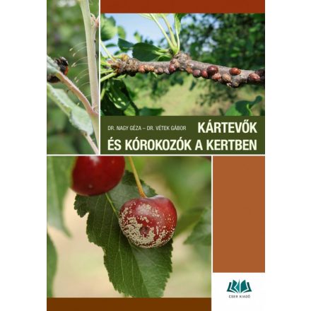 Kártevők és kórokozók a kertben - Károsítók azonosítása és a védekezés lehetőségei